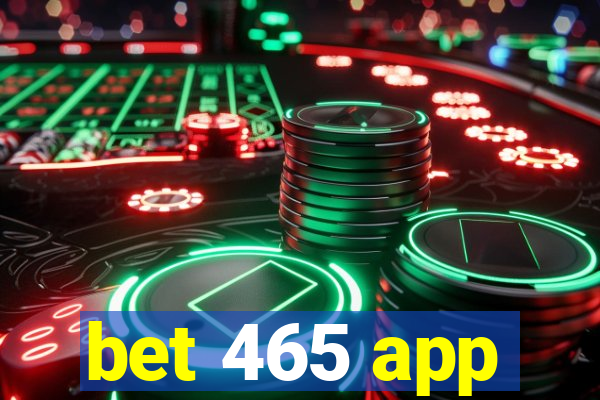 bet 465 app